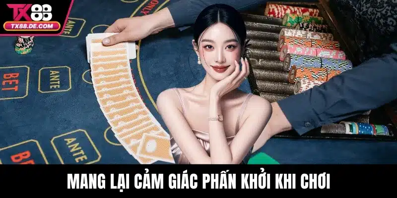 Mang lại cảm giác phấn khởi khi chơi