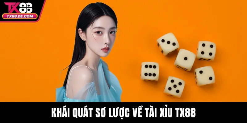 Tài Xỉu TX88 - Hướng Dẫn Chi Tiết Dành Cho Người Mới Bắt Đầu 2 Khái quát sơ lược về tài xỉu TX88