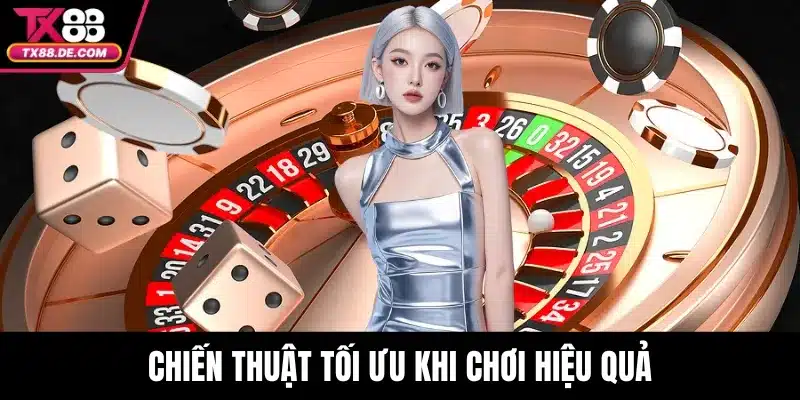 Chiến thuật tối ưu khi chơi hiệu quả